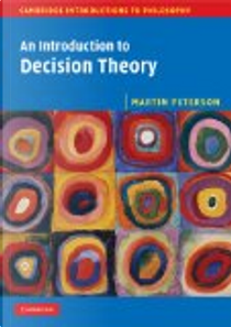 An introduction to Decision Theory by Martin Peterson