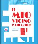 Il mio vicino è un cane by Isabel Minhós Martins, Madalena Matoso