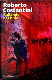Ballando nel buio by Roberto Costantini