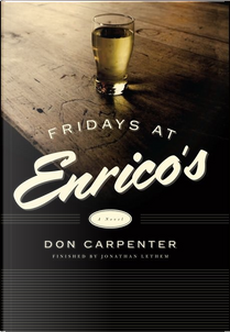 Fridays at Enrico's by Don Carpenter