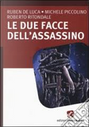 Le due facce dell'assassino by Michele Piccolino, Roberto Ritondale, Ruben De Luca