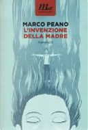 L'invenzione della madre by Marco Peano