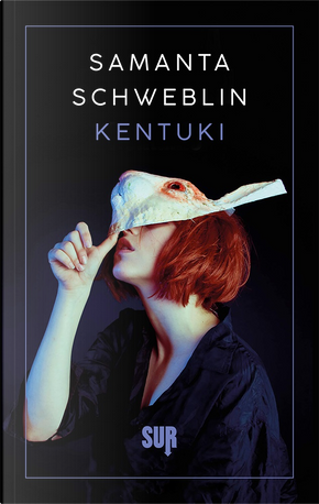 Kentuki by Samanta Schweblin