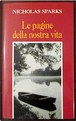 Quotations from Le pagine della nostra vita by Nicholas Sparks - Anobii