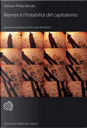 Keynes e l'instabilità del capitalismo by Hyman P. Minsky
