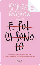 E poi ci sono io by Kathleen Glasgow
