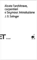 Alzate l'architrave, carpentieri e Seymour. Introduzione by J.D. Salinger