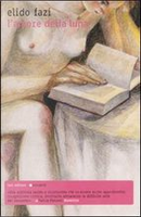 L'amore della luna by Elido Fazi