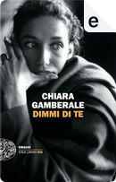 Dimmi di te by Chiara Gamberale