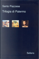 Trilogia di Palermo by Santo Piazzese