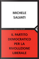 Il Partito Democratico per la rivoluzione liberale by Michele Salvati