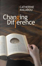 Changing Difference by Catherine Malabou