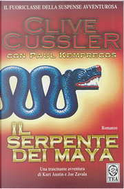 Il serpente dei Maya by Clive Cussler, Paul Kemprecos Il serpente dei Maya by Clive Cussler, Paul Kemprecos