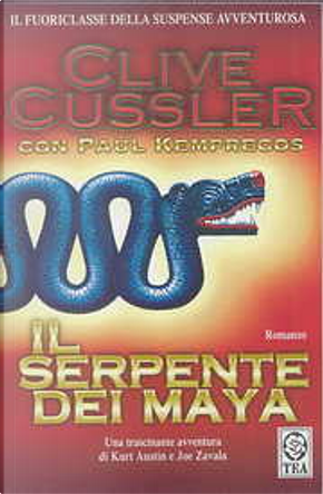 Il serpente dei Maya by Clive Cussler, Paul Kemprecos