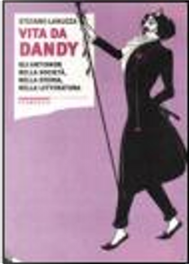 Vita da dandy by Stefano Lanuzza