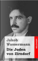 Die Juden Von Zirndorf by Jakob Wassermann