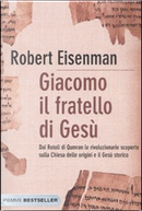 Giacomo, il fratello di Gesù. Dai Rotoli di Qumran le rivoluzionarie scoperte sulla Chiesa delle origini e il Gesù storico by Robert H. Eisenman