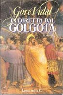 In diretta dal Golgota by Gore Vidal