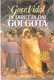 In diretta dal Golgota by Gore Vidal