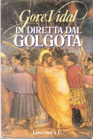 In diretta dal Golgota by Gore Vidal