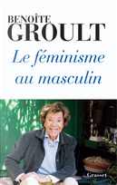 Le féminisme au masculin by Benoîte Groult