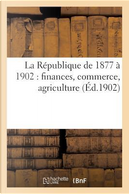 La Republique de 1877 a 1902 by Sans Auteur