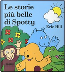 Le storie più belle di Spotty by Eric Hill
