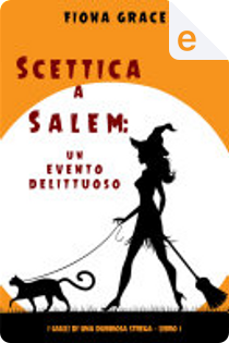 Scettica a Salem by Fiona Grace
