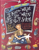 I Know What You Do When I Go to School by A. E. Cannon