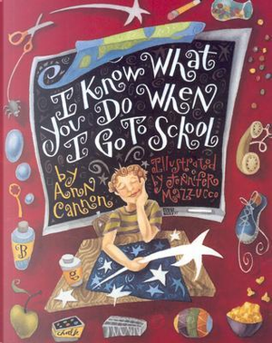 I Know What You Do When I Go to School by A. E. Cannon