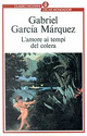 L'amore ai tempi del colera by Gabriel Garcia Marquez