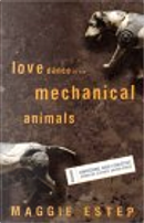 Love Dance of the Mechanical Animals by Maggie Estep