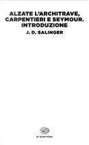 Alzate l'architrave, carpentieri e Seymour. Introduzione by J.D. Salinger