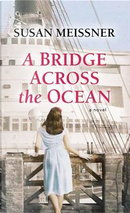 A Bridge Across the Ocean by Susan Meissner