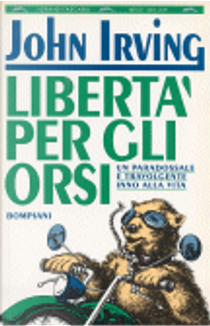 Libertà per gli orsi by John Irving