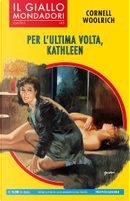 Per l'ultima volta, Kathleen by Cornell Woolrich