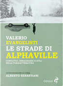Le strade di Alphaville by Evangelisti Valerio