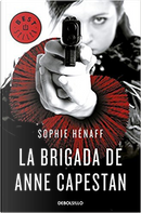 La brigada de Anne Capestan by Sophie Hénaff