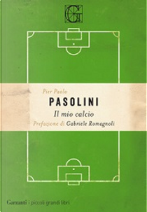 Il mio calcio by Pasolini P. Paolo