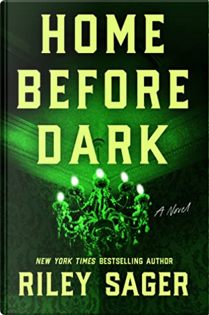 Home Before Dark by Riley Sager