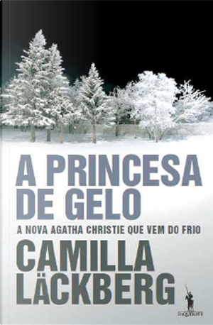 A Princesa de Gelo by Camilla Läckberg