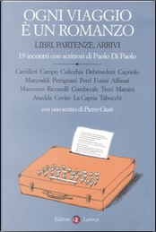 Ogni viaggio è un romanzo. Libri, partenze, arrivi