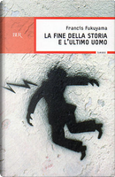 La fine della storia e l'ultimo uomo by Francis Fukuyama