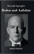 Reden und Aufsätze by Oswald Spengler