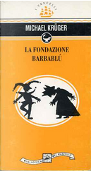La fondazione Barbablù by Michael Krüger