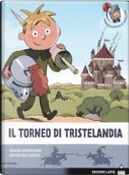 Il torneo di Tristelandia by Didier Balicevic, Didier Dufresne