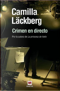 Crimen en directo by Camilla Läckberg