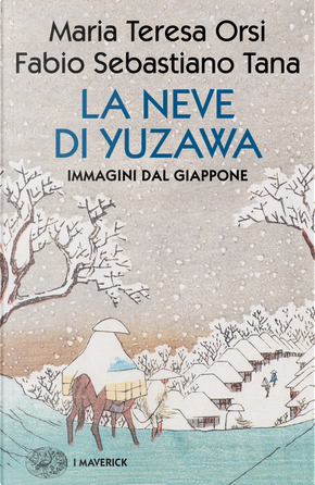 La neve di Yuzawa by Fabio Sebastiano Tana, Maria Teresa Orsi