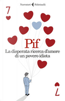 La disperata ricerca d’amore di un povero idiota by Pif