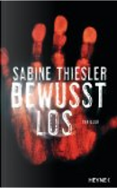 Bewusstlos by Sabine Thiesler